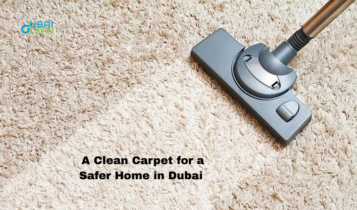 A Clean Carpet for a Safer Home in Dubai | DubaiClean