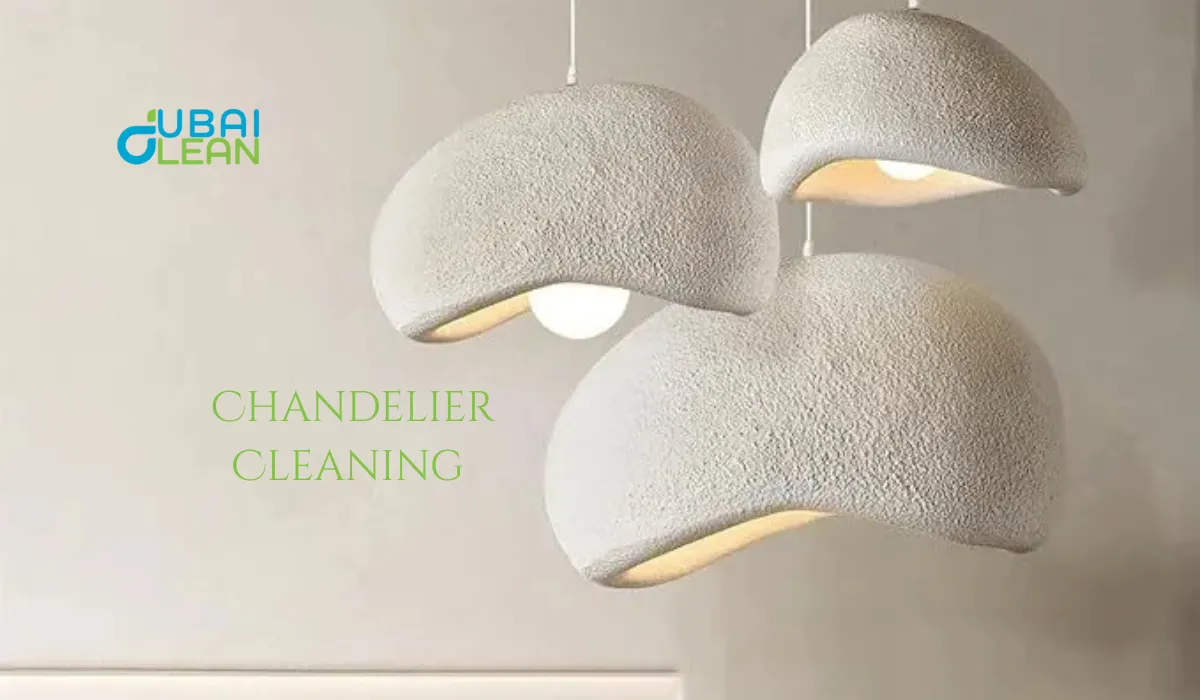 chandelier cleaning services business bay